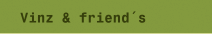 Vinz & friend&acute;s